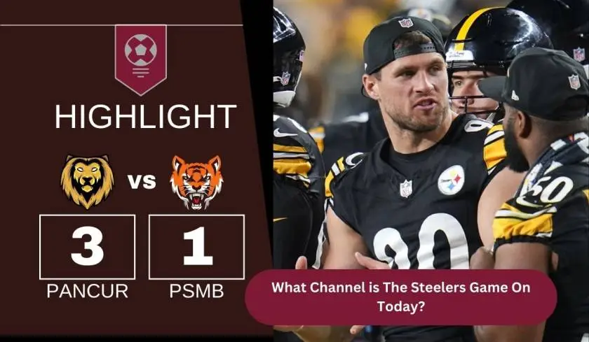 What Channel Is the Steelers Game on Today?