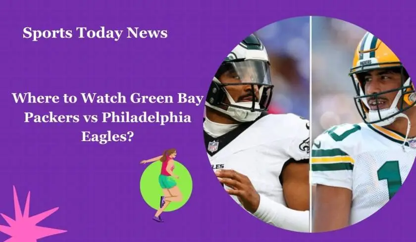 Where to Watch Green Bay Packers vs Philadelphia Eagles?