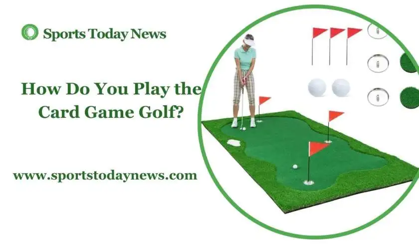 How Do You Play the Card Game Golf?